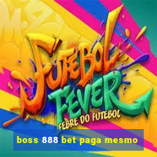 boss 888 bet paga mesmo